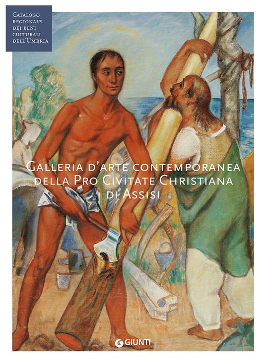 Galleria d'arte contemporanea della Pro Civitate Christiana di Assisi. Ediz. illustrata - copertina