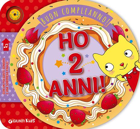 Ho 2 anni! Buon compleanno! - Matteo Faglia - Libro - Giunti Kids 