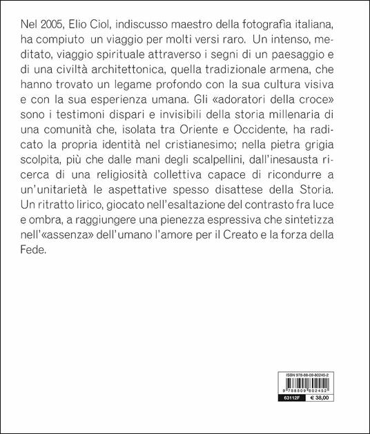 Gli adoratori della croce. Elio Ciol. Fotografie. Armenia 2005. Catalogo della mostra (Lugano, 4 marzo-10 maggio 2015). Ediz. illustrata - 2