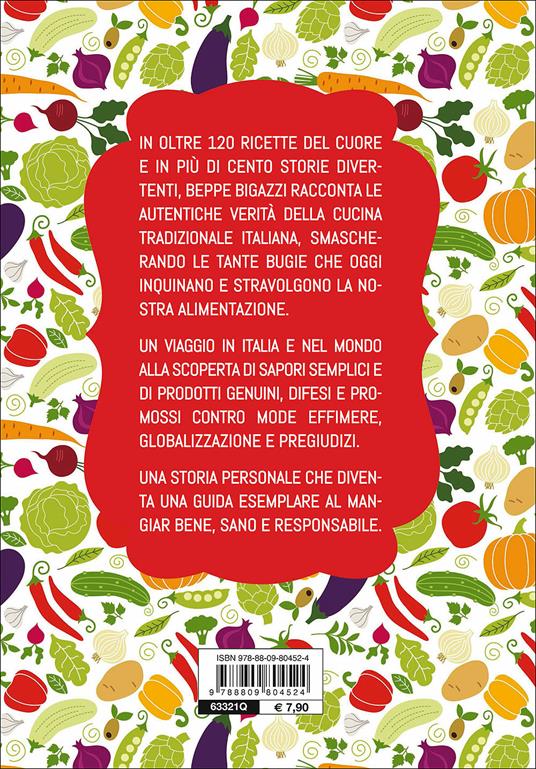 Bugie e verità in cucina. Storie e ricette di una vita - Beppe Bigazzi - 3