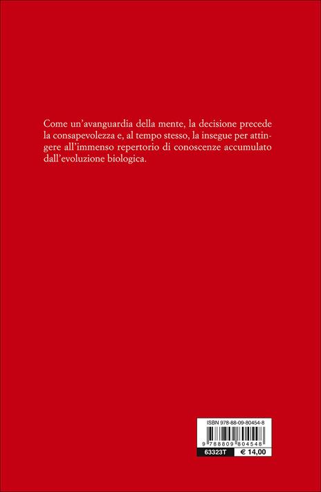 Quando decidiamo. Siamo attori consapevoli o macchine biologiche? - Mauro Maldonato - 7