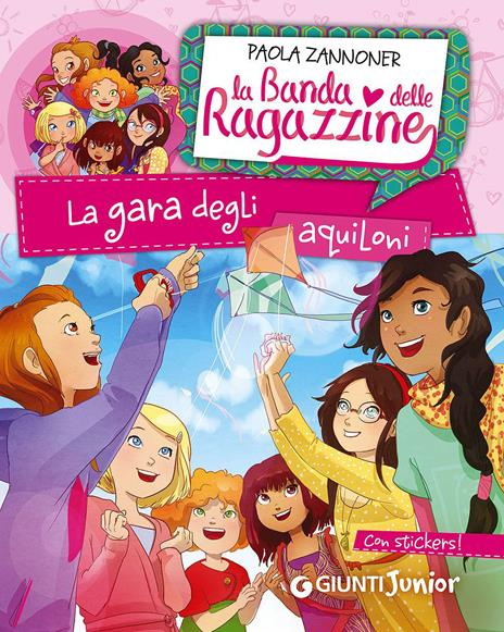 La gara degli aquiloni. La banda delle ragazzine. Con adesivi - Paola Zannoner - copertina