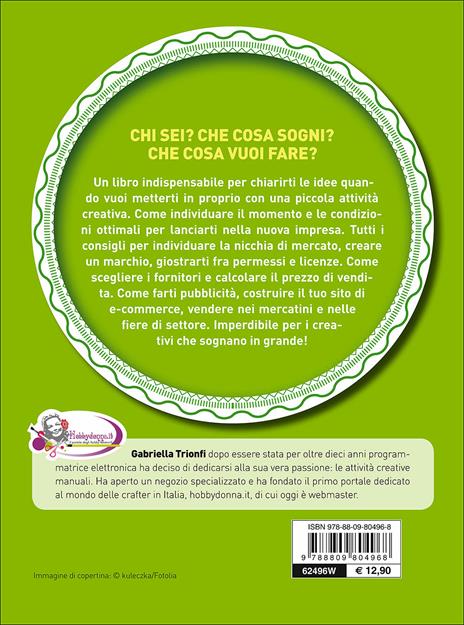 Creatività e business. Trasforma il tuo hobby in una professione - Gabriella Trionfi - 2