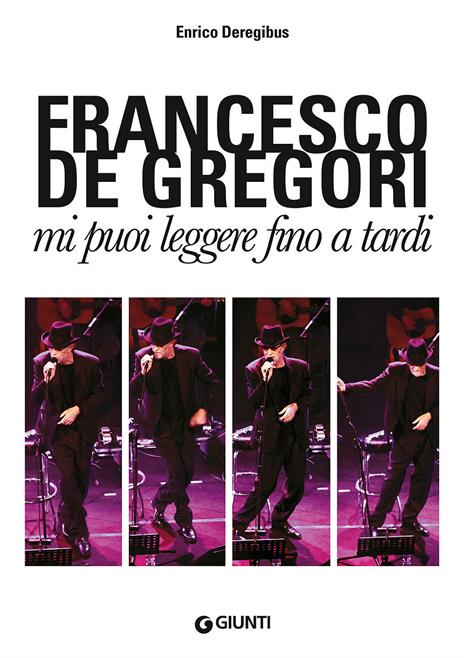 Francesco De Gregori. Mi puoi leggere fino a tardi - Enrico Deregibus - copertina