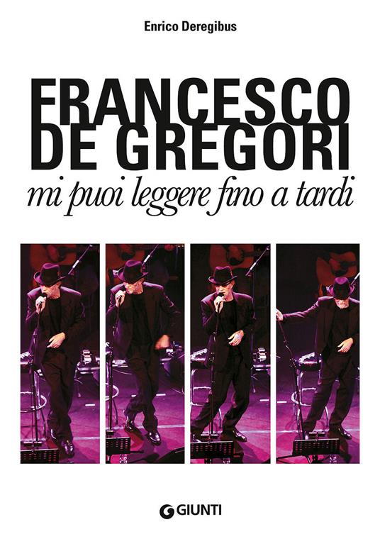 Francesco De Gregori. Mi puoi leggere fino a tardi - Enrico Deregibus -  Libro - Giunti Editore - Bizarre | IBS