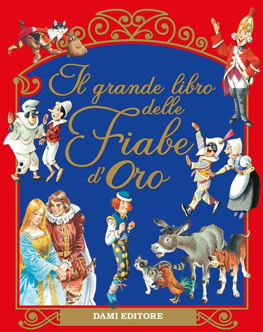 Il grande libro delle fiabe d'oro - Peter Holeinone - Libro - Dami Editore  - Magic Price