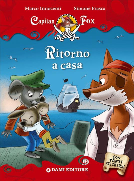 Ritorno a casa. Capitan Fox. Con adesivi - Marco Innocenti,Simone Frasca - 2