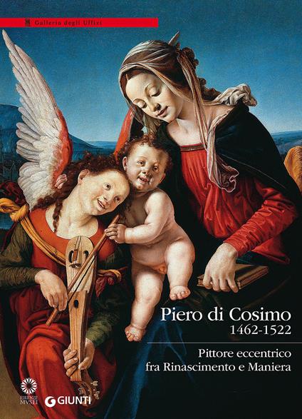 Piero di Cosimo (1462-1522). Pittore eccentrico fra Rinascimento e Maniera. Ediz. illustrata - copertina