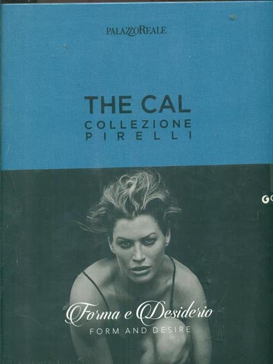 The Cal. Collezione Pirelli. Forma e desiderio. Form and desire. Ediz.italiana - copertina