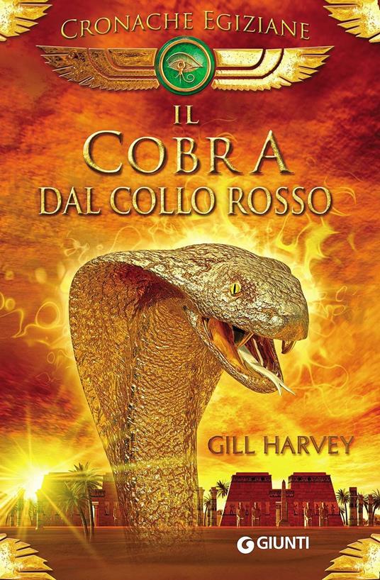 Il cobra dal collo rosso. Cronache egiziane. Con gadget - Gill Harvey - 3