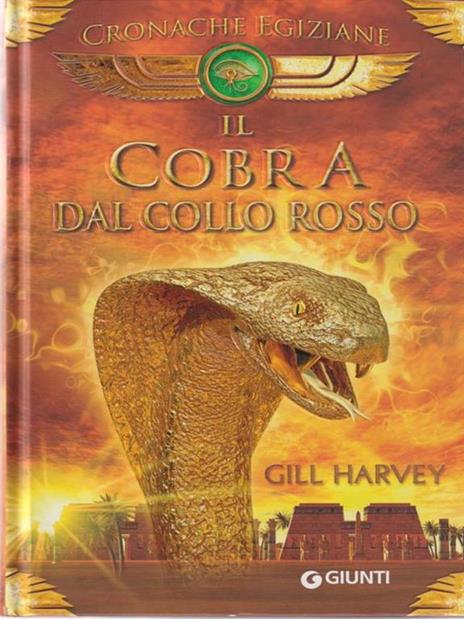 Il cobra dal collo rosso. Cronache egiziane. Con gadget - Gill Harvey - 4