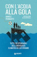 Con l'acqua alla gola. Tutti i responsabili dell'emergenza climatica in cui viviamo