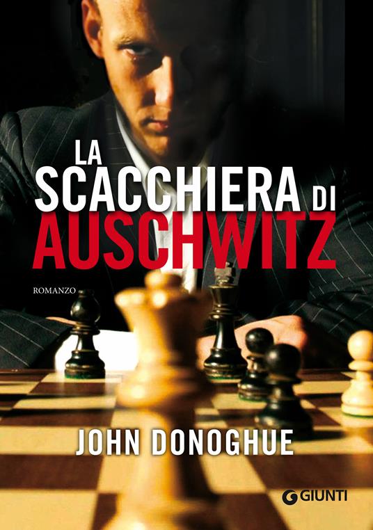 La scacchiera di Auschwitz - John Donoghue,Roberto Serrai - ebook