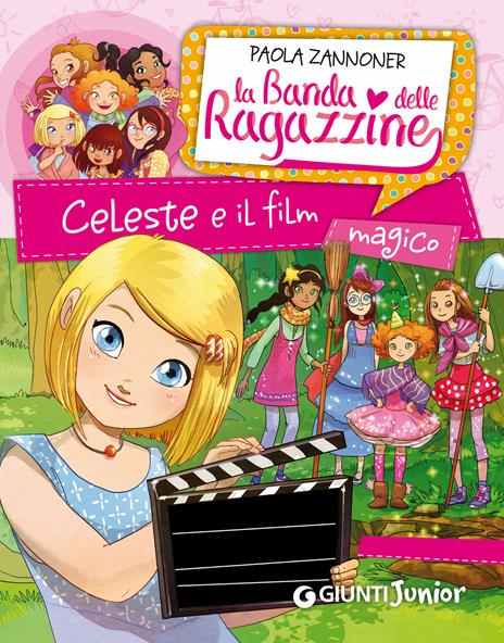 Celeste e il film magico. La banda delle ragazzine. Con adesivi - Paola Zannoner,Linda Cavallini - ebook