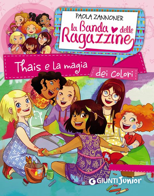 Thais e la magia dei colori. La banda delle ragazzine. Con adesivi - Paola Zannoner,Linda Cavallini - ebook