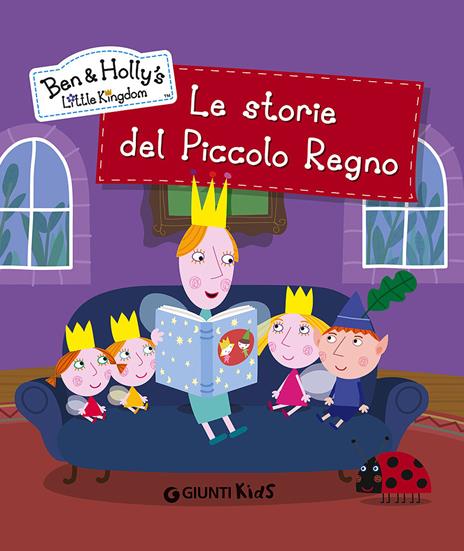 Le storie del piccolo regno. Ben & Holly's Little Kingdom - Elisa Fratton - copertina