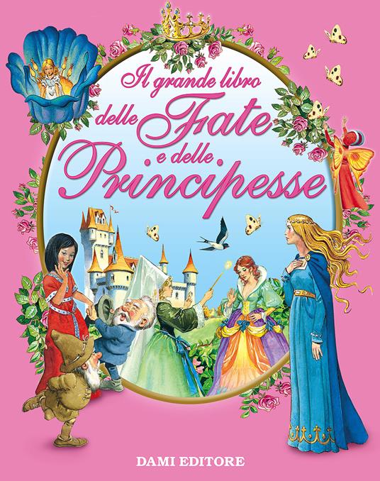 Il grande libro delle fate e delle principesse. Ediz. illustrata - copertina