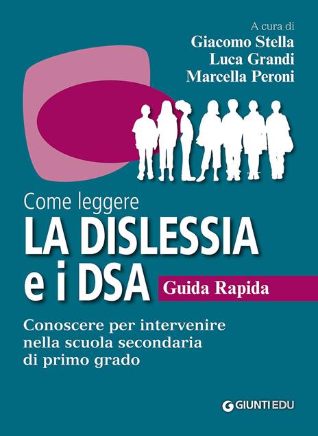 Come leggere la dislessia e i DSA. Guida rapida. Conoscere per intervenire nella scuola secondaria di primo grado - copertina