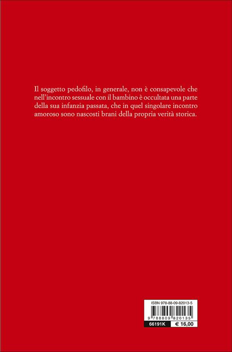 La voglia oscura. Pedofilia e abuso sessuale - Luciano Di Gregorio - 7