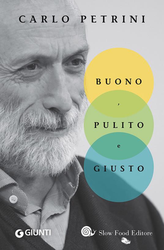 Buono, pulito e giusto - Carlo Petrini - copertina