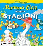 Mamma Oca insegna le stagioni. Ediz. illustrata