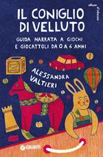 Il coniglio di velluto. Guida narrata a giochi e giocattoli da 0 a 6 anni