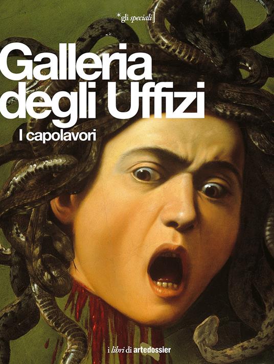 Galleria degli Uffizi. I capolavori. Ediz. illustrata - Gloria Fossi - copertina