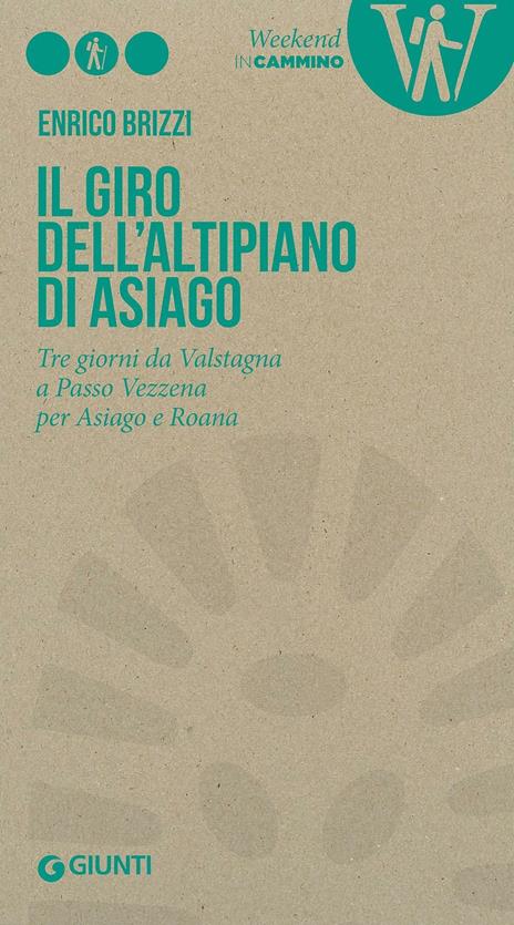 Il giro dell'Altipiano di Asiago. Tre giorni da Valstagna a Passo Vezzena per Asiago e Roana - Enrico Brizzi - copertina