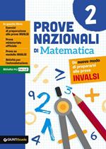 Prove nazionali di matematica. Un nuovo modo di prepararsi alle prove INVALSI. Vol. 2