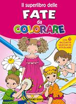 Il superlibro delle fate da colorare