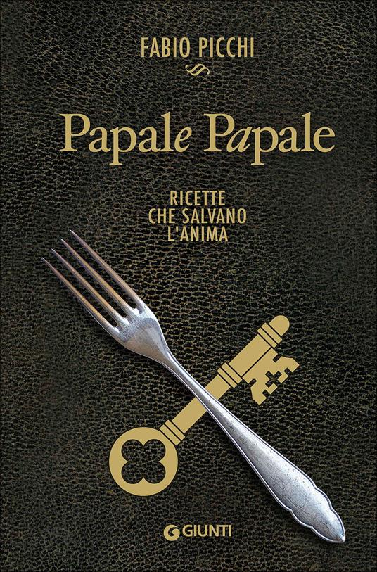 Papale papale. Ricette che salvano l'anima - Fabio Picchi - 4