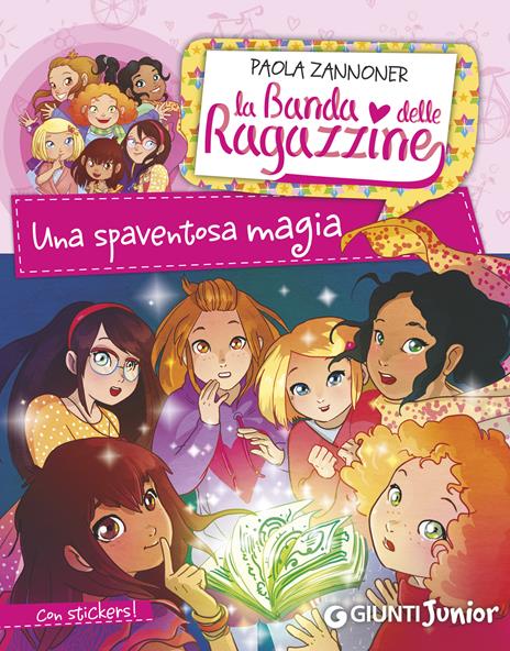 Una spaventosa magia. La banda delle ragazzine. Con adesivi - Paola Zannoner,Linda Cavallini - ebook