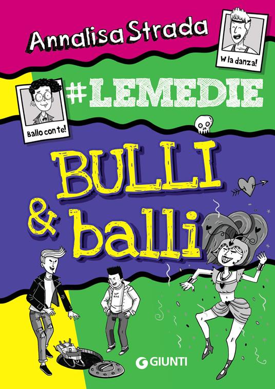 Bulli & balli. #Le Medie - Annalisa Strada - copertina