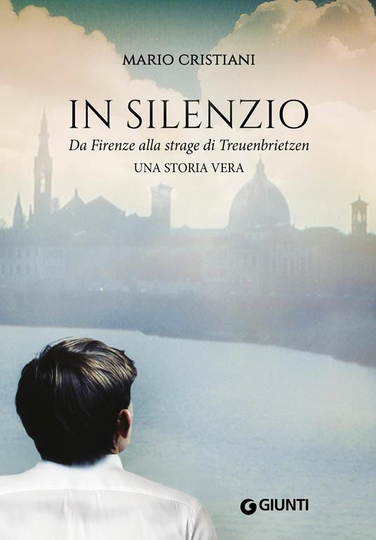 In silenzio. Da Firenze alla strage di Treuenbrietzen - Mario Cristiani - ebook