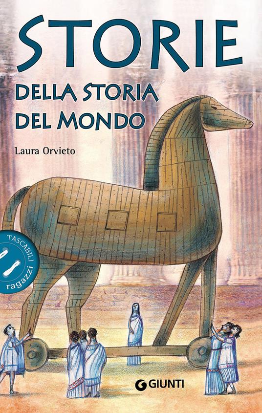 Storie della storia del mondo - Laura Orvieto - Libro - Giunti Junior -  Tascabili ragazzi | IBS