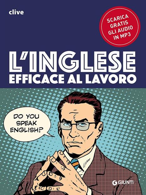 L' inglese efficace al lavoro. Con file audio formato Mp3 - Clive Malcolm Griffiths - copertina