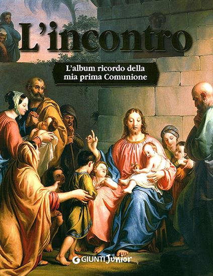 L'incontro. L'album ricordo della mia prima comunione - copertina