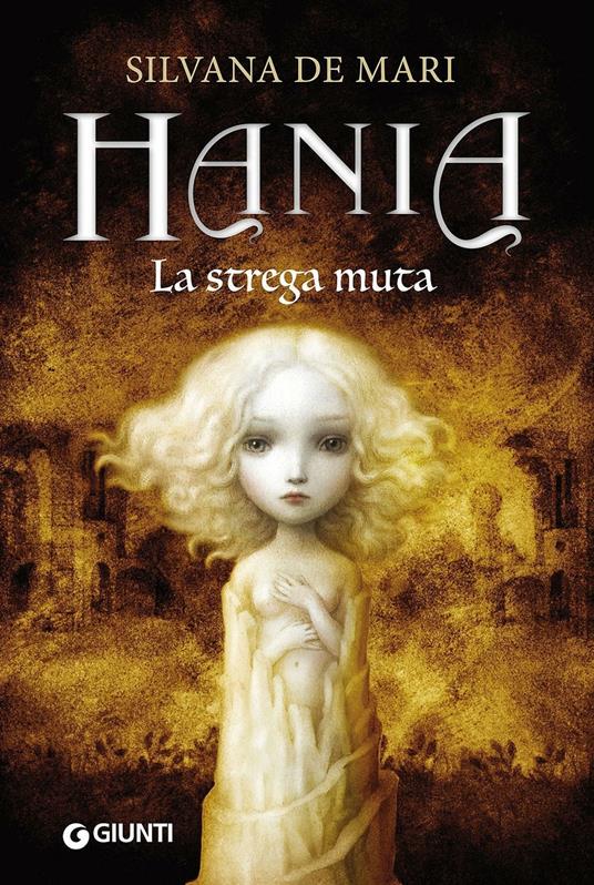 La strega muta. Hania - Silvana De Mari - copertina