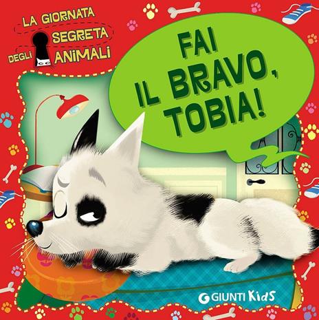 Fai il bravo, Tobia! La giornata segreta degli animali. Ediz. illustrata - Elisa Fratton - copertina