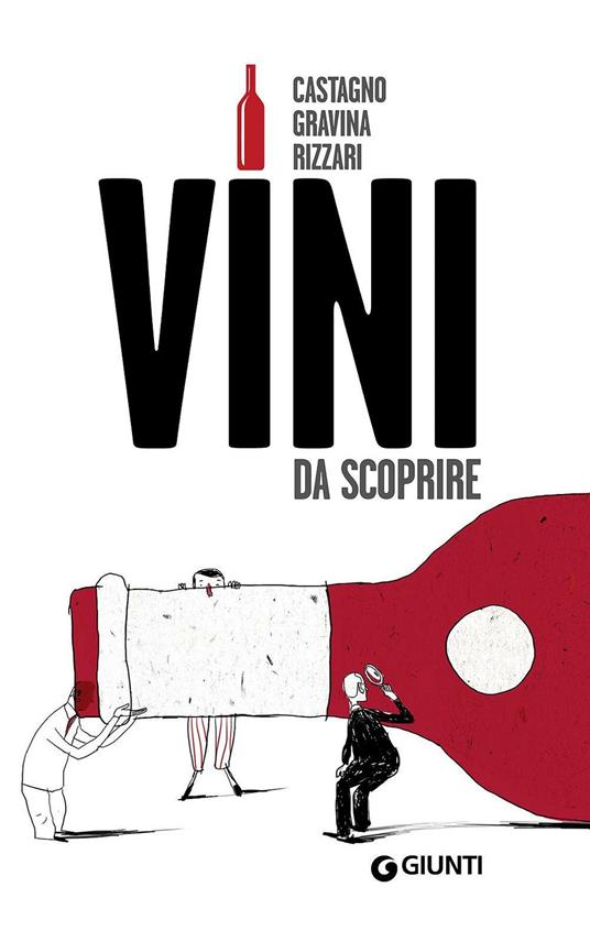 Vini da scoprire - Armando Castagno,Giampaolo Gravina,Fabio Rizzari - copertina