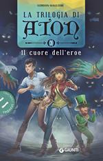 Il cuore dell'eroe. La trilogia di Aton. Vol. 3