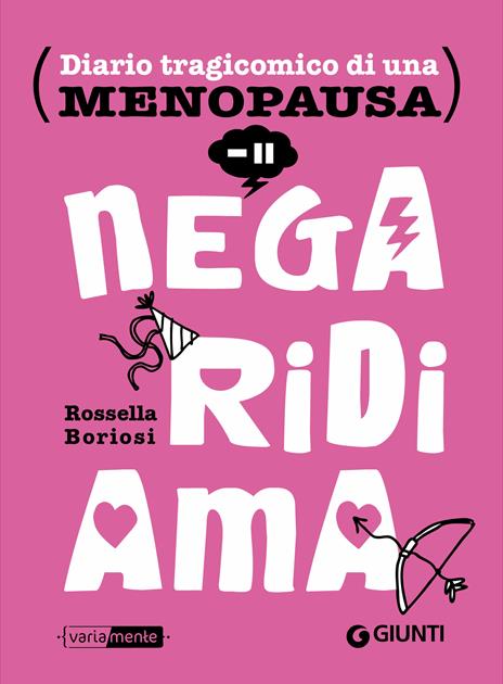 Nega, ridi, ama. Diario tragicomico di una menopausa - Rossella Boriosi,Sabrina Ferrero - ebook