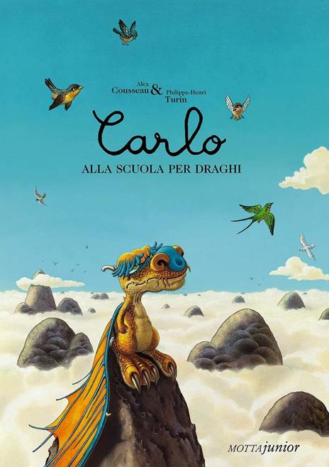 Carlo alla scuola per draghi. Ediz. illustrata - Alex Cousseau,Philippe-Henri Turin - copertina