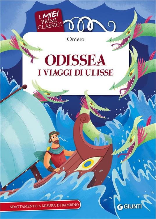 Odissea. I viaggi di Ulisse - Omero - Libro - Giunti Editore - I miei primi  classici