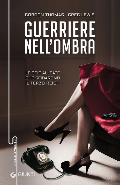 Guerriere nell'ombra. Le spie alleate che sfidarono il Terzo Reich - Gordon Thomas,Greg Lewis - copertina