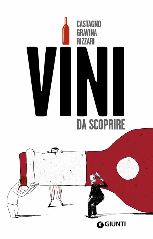 Vini da scoprire - Armando Castagno,Giampaolo Gravina,Fabio Rizzari - ebook