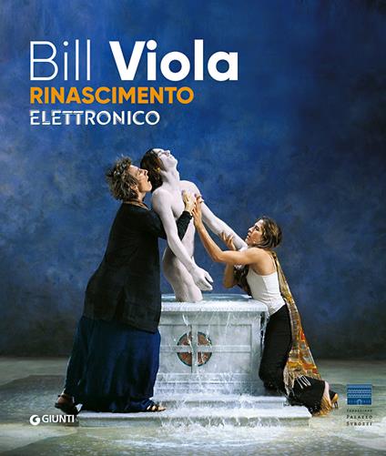 Bill Viola a Palazzo Strozzi. Rinascimento elettronico - copertina