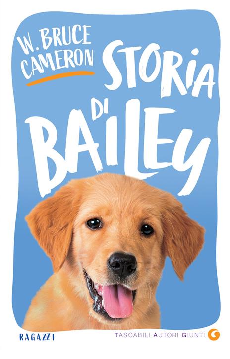 Storia di Bailey - W. Bruce Cameron,Giorgia Marras,Annalisa Di Liddo - ebook