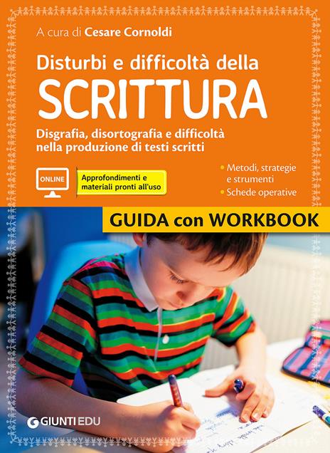 Disturbi e difficoltà della scrittura. Disgrafia, disortografia e difficoltà nella produzione di testi scritti. Con aggiornamento online - copertina