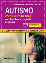 Autismo come e cosa fare con bambini e ragazzi a scuola. Con espansione online